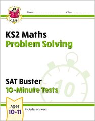 KS2 Maths SAT Buster 10-Minute Tests - Problem Solving (for the 2024 tests) hind ja info | Noortekirjandus | kaup24.ee