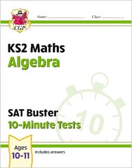 KS2 Maths SAT Buster 10-Minute Tests - Algebra (for the 2024 tests) цена и информация | Книги для подростков и молодежи | kaup24.ee