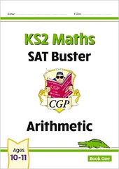 KS2 Maths SAT Buster: Arithmetic - Book 1 (for the 2024 tests) цена и информация | Книги для подростков и молодежи | kaup24.ee