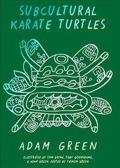 Adam Green: Subcultural Karate Turtles цена и информация | Книги для подростков и молодежи | kaup24.ee