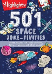 501 Space Joketivities: Riddles, Puzzles, Fun Facts, Cartoons, Tongue Twisters, and Other Giggles! цена и информация | Книги для подростков и молодежи | kaup24.ee