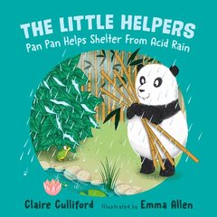 Little Helpers: Pan Pan Helps Shelter From Acid Rain: (a climate-conscious children's book) цена и информация | Книги для подростков и молодежи | kaup24.ee