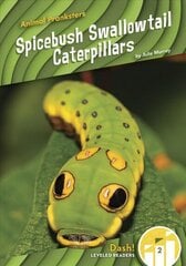 Animal Pranksters: Spicebush Swallowtail Caterpillars цена и информация | Книги для подростков и молодежи | kaup24.ee