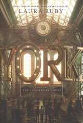 York: The Clockwork Ghost hind ja info | Noortekirjandus | kaup24.ee