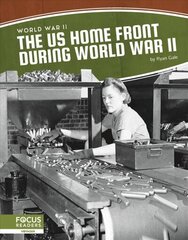 World War II: The US Home Front During World War II hind ja info | Noortekirjandus | kaup24.ee