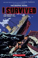 I Survived the Sinking of the Titanic, 1912: A Graphic Novel (I Survived Graphic Novel #1): Volume 1 цена и информация | Книги для подростков и молодежи | kaup24.ee