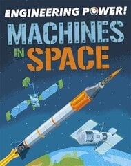 Engineering Power!: Machines in Space цена и информация | Книги для подростков и молодежи | kaup24.ee
