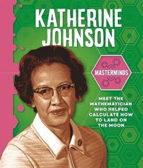 Masterminds: Katherine Johnson цена и информация | Книги для подростков и молодежи | kaup24.ee