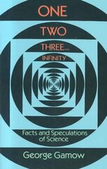 One, Two, Three...Infinity: Facts and Speculations of Science hind ja info | Majandusalased raamatud | kaup24.ee