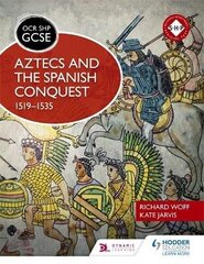 OCR GCSE History SHP: Aztecs and the Spanish Conquest, 1519-1535 hind ja info | Noortekirjandus | kaup24.ee