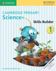 Cambridge Primary Science Skills Builder 1 цена и информация | Книги для подростков и молодежи | kaup24.ee