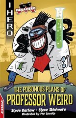 EDGE: I HERO: Megahero: The Poisonous Plans of Professor Weird hind ja info | Noortekirjandus | kaup24.ee