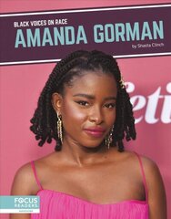 Black Voices on Race: Amanda Gorman цена и информация | Книги для подростков и молодежи | kaup24.ee
