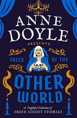 Tales of the Otherworld: A Frightful Collection of Irelands Favourite Ghost Stories цена и информация | Фантастика, фэнтези | kaup24.ee