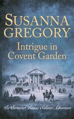 Intrigue in Covent Garden: The Thirteenth Thomas Chaloner Adventure hind ja info | Fantaasia, müstika | kaup24.ee