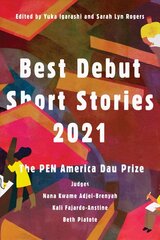 Best Debut Short Stories 2021: The PEN America Dau Prize цена и информация | Фантастика, фэнтези | kaup24.ee