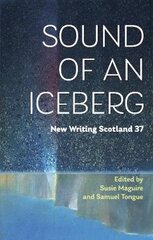 Sound of an Iceberg: New Writing Scotland 37 hind ja info | Fantaasia, müstika | kaup24.ee