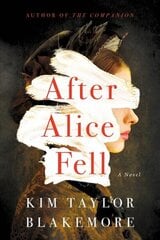 After Alice Fell: A Novel цена и информация | Фантастика, фэнтези | kaup24.ee