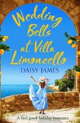 Wedding Bells at Villa Limoncello: A feel good holiday romance цена и информация | Фантастика, фэнтези | kaup24.ee