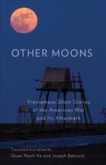 Other Moons: Vietnamese Short Stories of the American War and Its Aftermath цена и информация | Фантастика, фэнтези | kaup24.ee