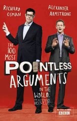 100 Most Pointless Arguments in the World: A pointless book written by the presenters of the hit BBC 1 TV show цена и информация | Фантастика, фэнтези | kaup24.ee