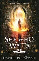 She Who Waits: Low Town 3 цена и информация | Фантастика, фэнтези | kaup24.ee