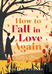 How to Fall in Love Again: Kitty's Story цена и информация | Фантастика, фэнтези | kaup24.ee