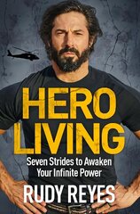 Hero Living: Seven Strides to Awaken Your Infinite Power цена и информация | Биографии, автобиогафии, мемуары | kaup24.ee