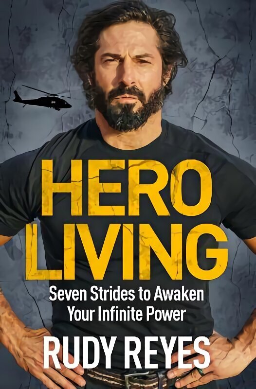 Hero Living: Seven Strides to Awaken Your Infinite Power hind ja info | Elulooraamatud, biograafiad, memuaarid | kaup24.ee