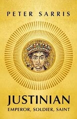 Justinian: Emperor, Soldier, Saint цена и информация | Биографии, автобиогафии, мемуары | kaup24.ee