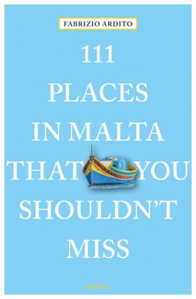 111 Places in Malta That You Shouldn't Miss hind ja info | Reisiraamatud, reisijuhid | kaup24.ee