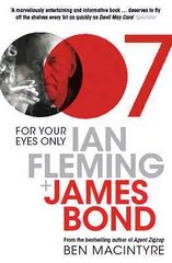 For Your Eyes Only: Ian Fleming and James Bond hind ja info | Elulooraamatud, biograafiad, memuaarid | kaup24.ee