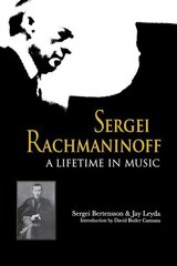 Sergei Rachmaninoff: A Lifetime in Music hind ja info | Elulooraamatud, biograafiad, memuaarid | kaup24.ee