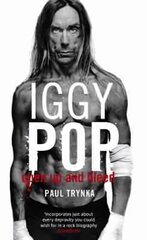 Iggy Pop: Open Up And Bleed: The Biography цена и информация | Биографии, автобиогафии, мемуары | kaup24.ee
