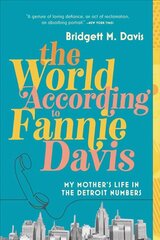 World According to Fannie Davis: My Mother's Life in the Detroit Numbers hind ja info | Elulooraamatud, biograafiad, memuaarid | kaup24.ee