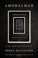 AMORALMAN: A True Story and Other Lies  hind ja info | Elulooraamatud, biograafiad, memuaarid | kaup24.ee