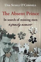 Absent Prince: in search of missing men - a family memoir цена и информация | Биографии, автобиогафии, мемуары | kaup24.ee