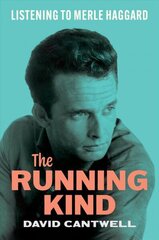Running Kind: Listening to Merle Haggard hind ja info | Elulooraamatud, biograafiad, memuaarid | kaup24.ee