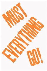 Everything Must Go! цена и информация | Книги об искусстве | kaup24.ee