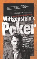 Wittgenstein's Poker: The Story of a Ten-Minute Argument Between Two Great Philosophers Main цена и информация | Исторические книги | kaup24.ee