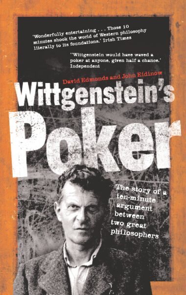 Wittgenstein's Poker: The Story of a Ten-Minute Argument Between Two Great Philosophers hind ja info | Ajalooraamatud | kaup24.ee