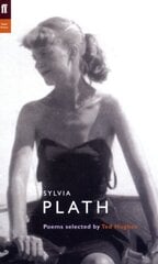 Sylvia Plath: Poems Selected by Ted Hughes Main - Poet to Poet цена и информация | Поэзия | kaup24.ee