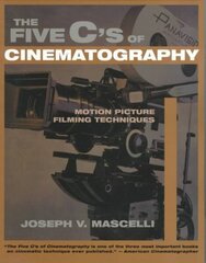Five C's of Cinematography: Motion Picture Filming Techniques hind ja info | Fotograafia raamatud | kaup24.ee