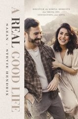 Real Good Life: Discover the Simple Moments that Bring Joy, Connection, and Love hind ja info | Usukirjandus, religioossed raamatud | kaup24.ee