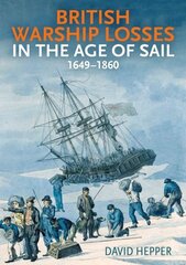 British Warship Losses in the Age of Sail: 1649-1859 цена и информация | Книги по социальным наукам | kaup24.ee