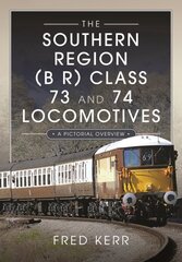 Southern Region (B R) Class 73 and 74 Locomotives: A Pictorial Overview цена и информация | Путеводители, путешествия | kaup24.ee