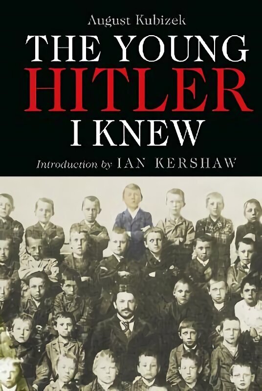 Young Hitler I Knew: The Memoirs of Hitler's Childhood Friend цена и информация | Ajalooraamatud | kaup24.ee