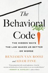 Behavioral Code: The Hidden Ways the Law Makes Us Better or Worse цена и информация | Книги по социальным наукам | kaup24.ee