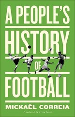 People's History of Football цена и информация | Книги о питании и здоровом образе жизни | kaup24.ee