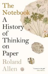The Notebook: A History of Thinking on Paper Main hind ja info | Ajalooraamatud | kaup24.ee